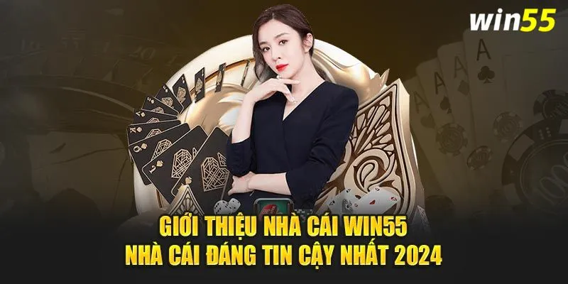 WIN55 hot nhất nhì Châu Á với nhiều thành tích đáng ngưỡng mộ 