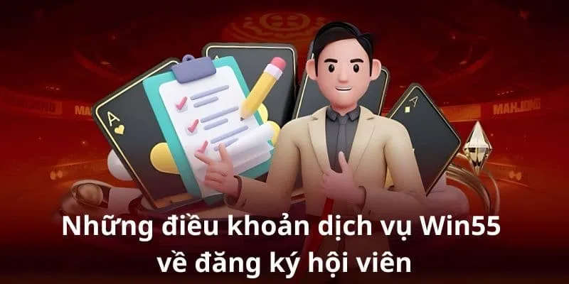 Điều khoản điều kiện Win55 khi thực hiện tạo tài khoản game