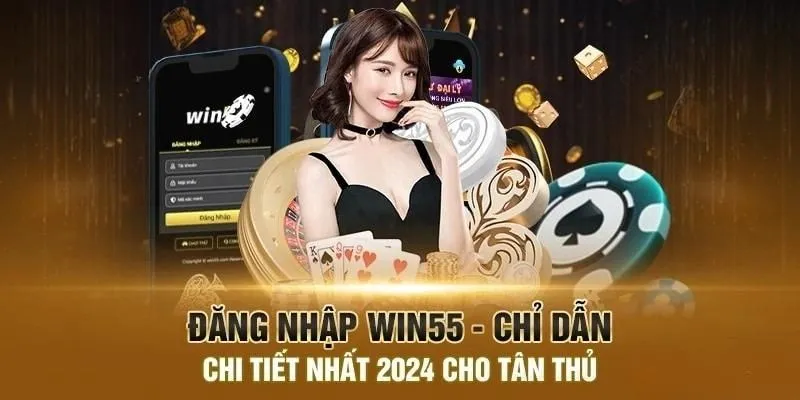 Các bước để đăng nhập Win55 thành công