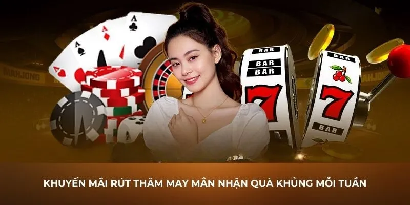 Khuyến mãi rút thăm mỗi tuần dành cho người chơi cá cược