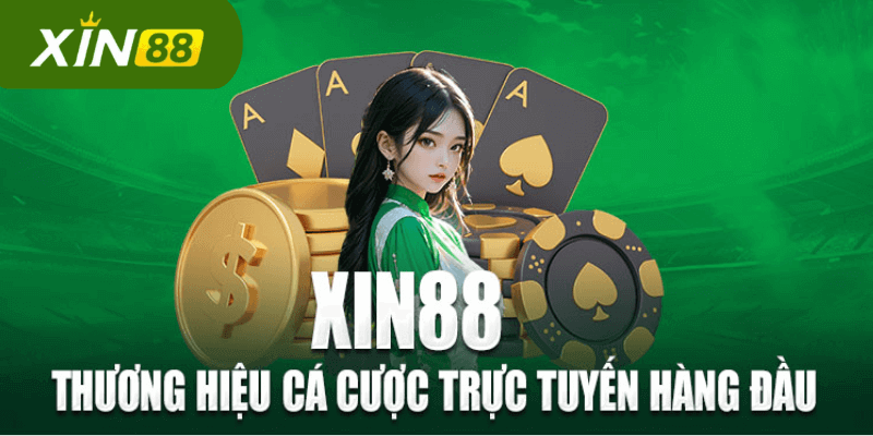 Xin88 - Thương hiệu cá cược trực tuyến hàng đầu